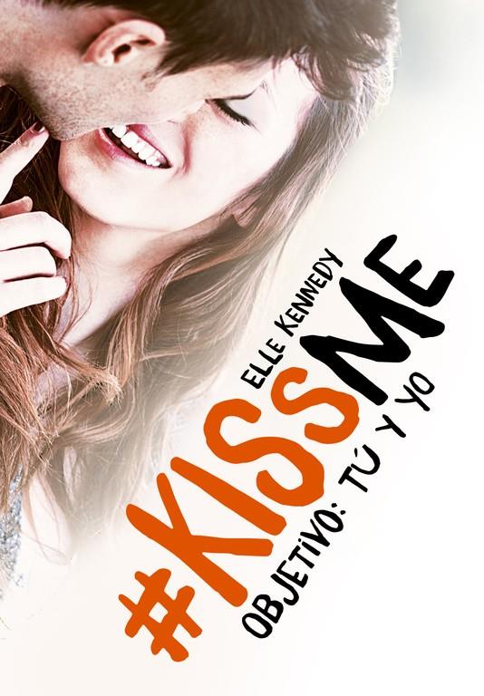 OBJETIVO: TÚ Y YO (#KISSME 2) | 9788420483375 | KENNEDY, ELLE | Llibreria Ombra | Llibreria online de Rubí, Barcelona | Comprar llibres en català i castellà online