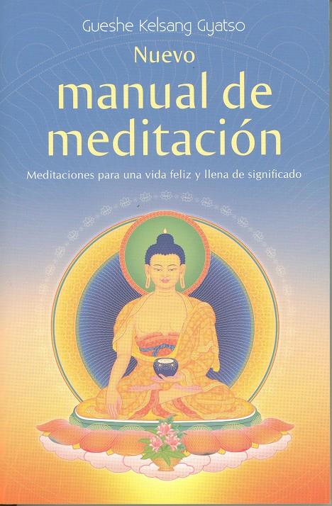 NUEVO MANUAL DE MEDITACIÓN | 9788415849216 | KELSANG GYATSO | Llibreria Ombra | Llibreria online de Rubí, Barcelona | Comprar llibres en català i castellà online