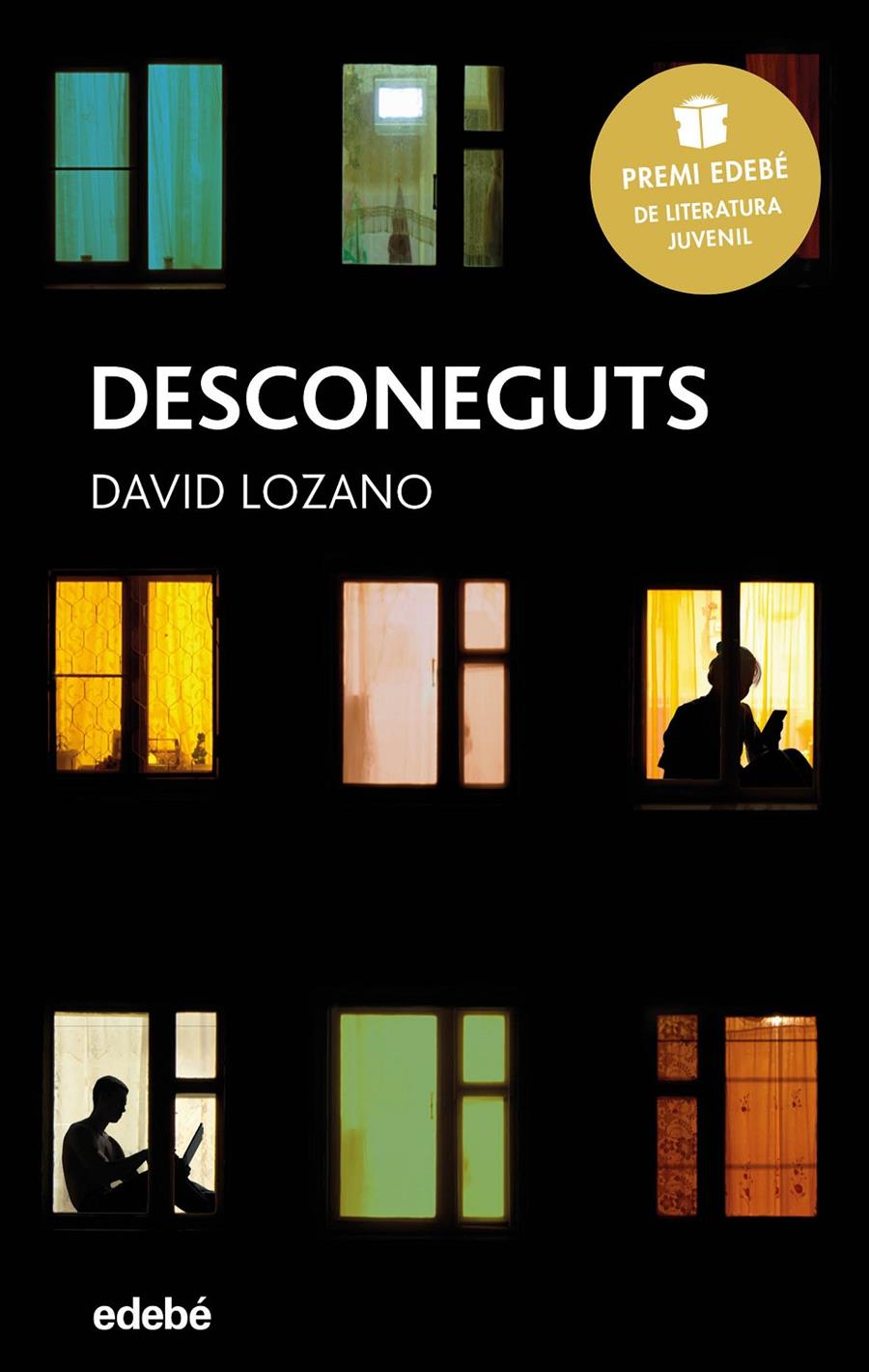 DESCONEGUTS: PREMI EDEBÉ DE LITERATURA JUVENIL 2018 | 9788468334622 | LOZANO GARBALA, DAVID | Llibreria Ombra | Llibreria online de Rubí, Barcelona | Comprar llibres en català i castellà online