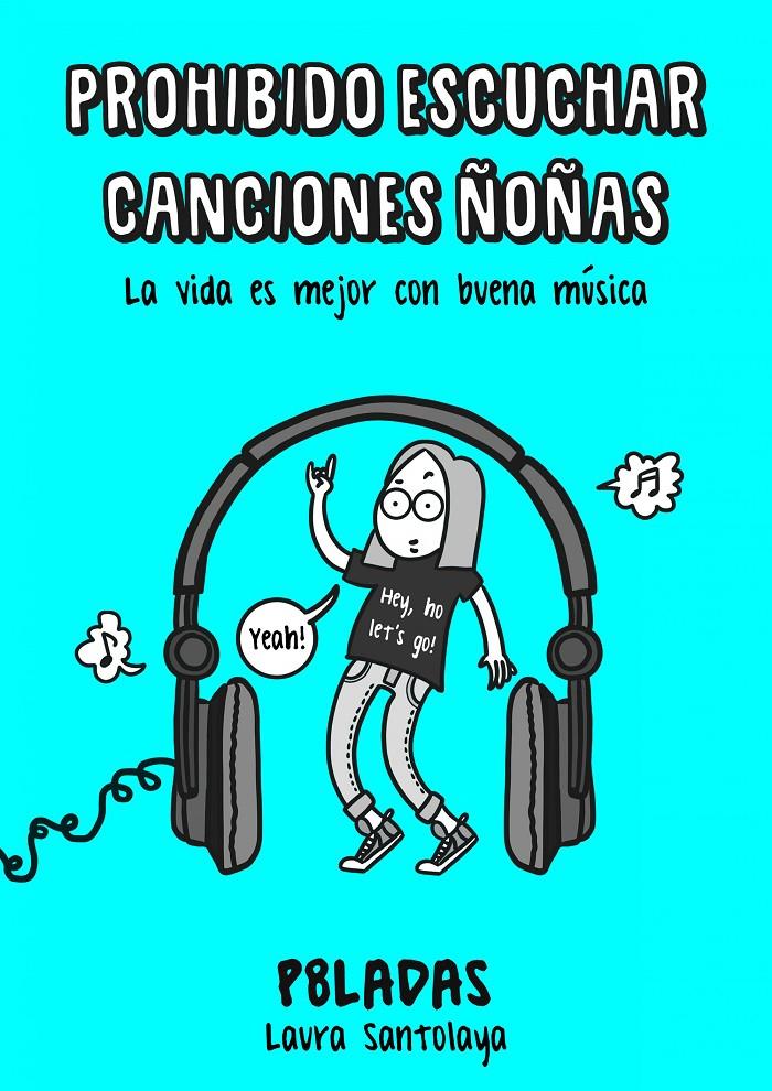 PROHIBIDO ESCUCHAR CANCIONES ÑOÑAS | 9788416890217 | LAURA SANTOLAYA | Llibreria Ombra | Llibreria online de Rubí, Barcelona | Comprar llibres en català i castellà online