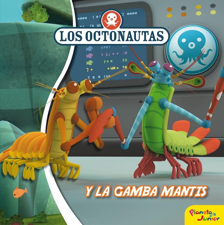 LOS OCTONAUTAS Y LA GAMBA MANTIS | 9788408188315 | OCTONAUTAS | Llibreria Ombra | Llibreria online de Rubí, Barcelona | Comprar llibres en català i castellà online