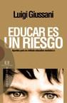 EDUCAR ES UN RIESGO | 9788474907872 | GIUSSANI, LUIGI | Llibreria Ombra | Llibreria online de Rubí, Barcelona | Comprar llibres en català i castellà online
