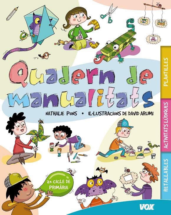 QUADERN DE MANUALITATS 2N CICLE DE PRIMARIA | 9788499740706 | LAROUSSE EDITORIAL | Llibreria Ombra | Llibreria online de Rubí, Barcelona | Comprar llibres en català i castellà online