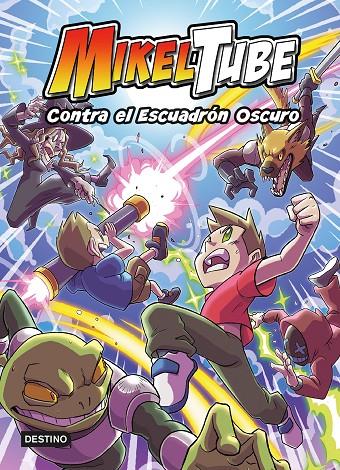 MIKELTUBE 6. CONTRA EL ESCUADRÓN OSCURO | 9788408247210 | MIKELTUBE | Llibreria Ombra | Llibreria online de Rubí, Barcelona | Comprar llibres en català i castellà online