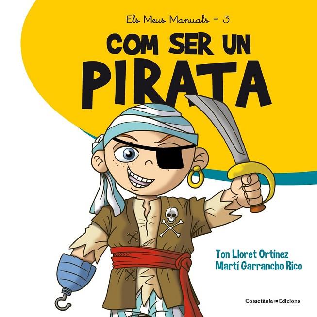 COM SER UN PIRATA | 9788490345894 | LLORET ORTÍNEZ, TON | Llibreria Ombra | Llibreria online de Rubí, Barcelona | Comprar llibres en català i castellà online
