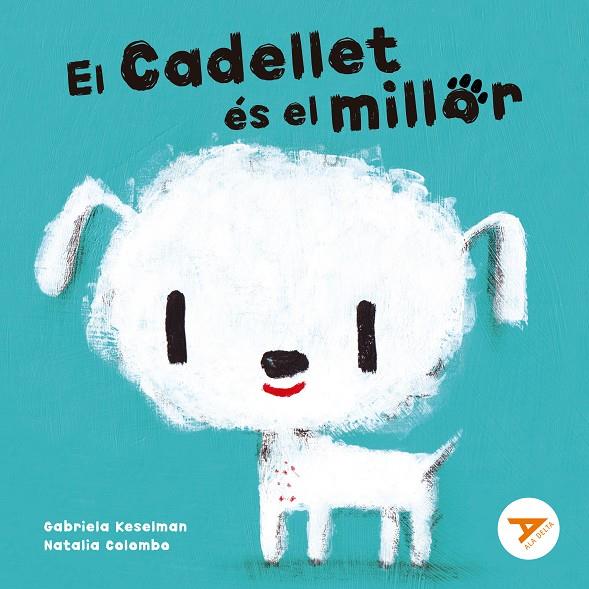 EL CADELLET ÉS EL MILLOR | 9788447949274 | KESELMAN, GABRIELA | Llibreria Ombra | Llibreria online de Rubí, Barcelona | Comprar llibres en català i castellà online