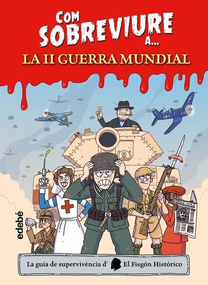 COM SOBREVIURE A LA SEGONA GUERRA MUNDIAL | 9788468370637 | , EL FISGÓN HISTÓRICO | Llibreria Ombra | Llibreria online de Rubí, Barcelona | Comprar llibres en català i castellà online