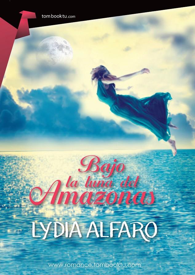 BAJO LA LUNA DEL AMAZONAS | 9788415747550 | ALFARO SUBIELA, LYDIA | Llibreria Ombra | Llibreria online de Rubí, Barcelona | Comprar llibres en català i castellà online