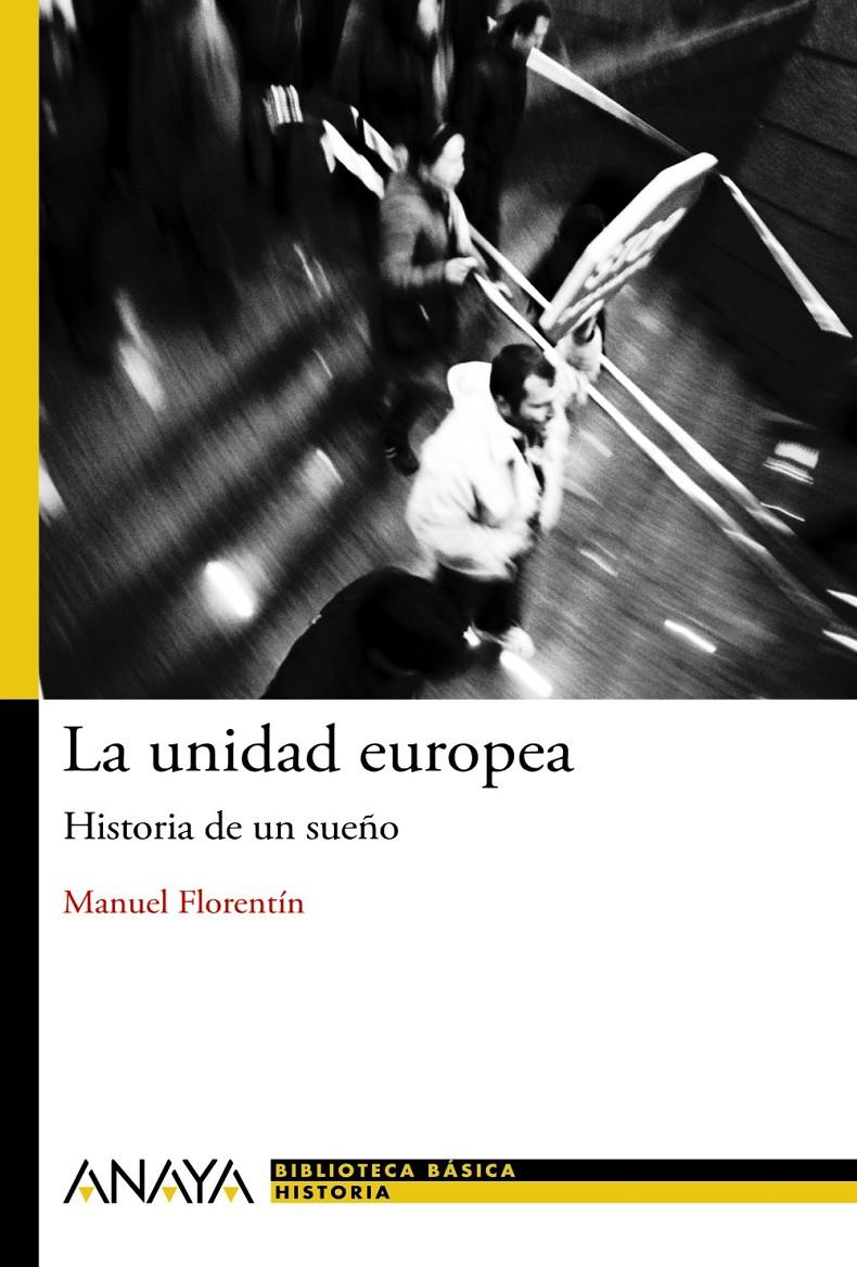 LA UNIDAD EUROPEA HISTORIA DE UN SUEÑO | 9788467840940 | MANUEL FLORENTIN | Llibreria Ombra | Llibreria online de Rubí, Barcelona | Comprar llibres en català i castellà online