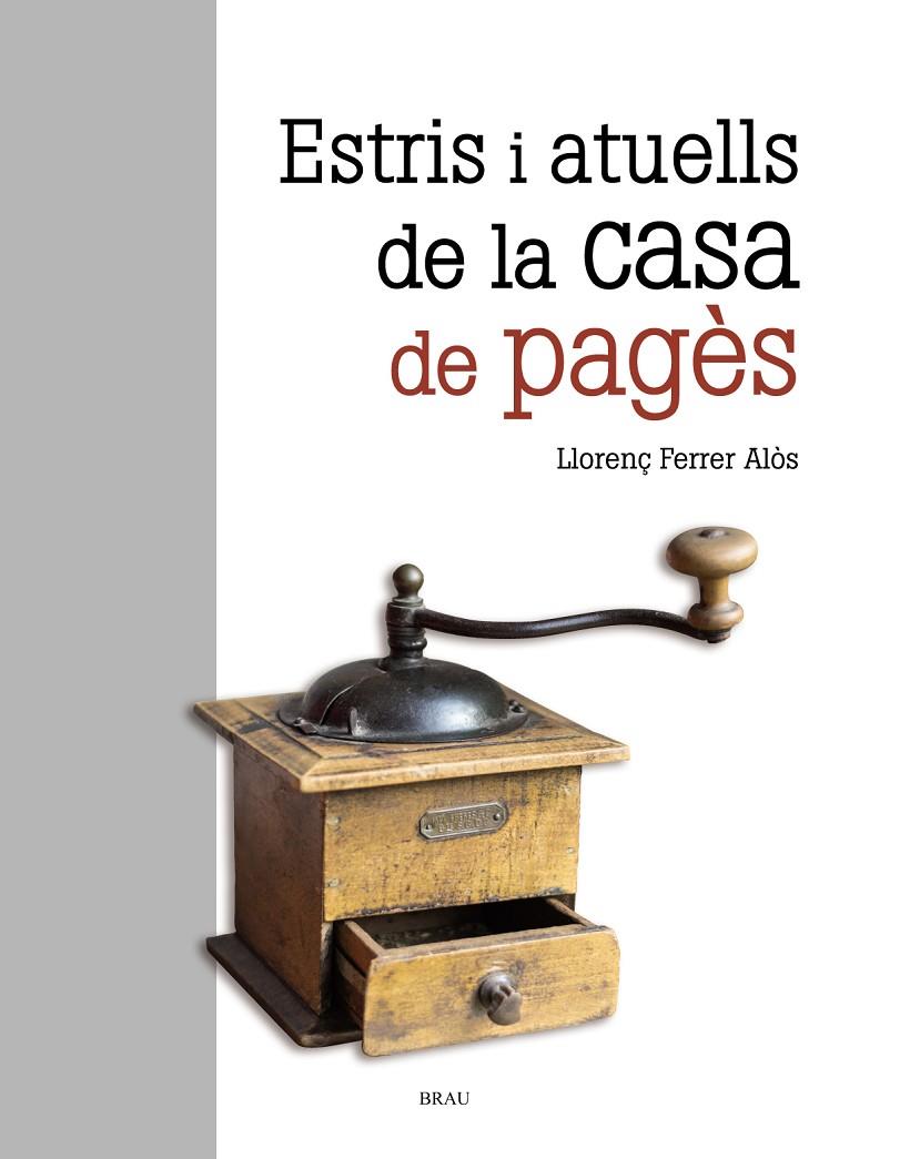 ESTRIS I ATUELLS DE LA CASA DE PAGÈS | 9788415885696 | FERRER ALOS, LLORENÇ | Llibreria Ombra | Llibreria online de Rubí, Barcelona | Comprar llibres en català i castellà online