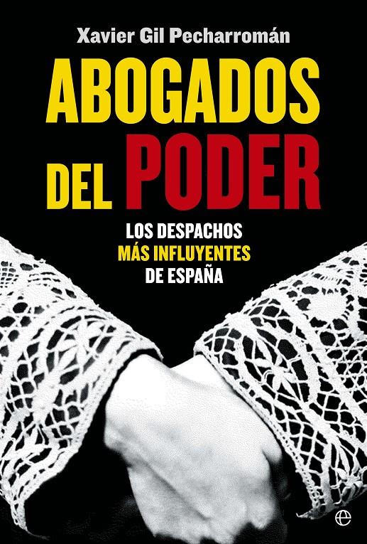 ABOGADOS DEL PODER LOS DESPACHOS MAS INFLUYENTES DE ESPAÑA | 9788499709772 | XAVIER GIL PECHARROMAN | Llibreria Ombra | Llibreria online de Rubí, Barcelona | Comprar llibres en català i castellà online