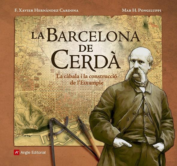 LA BARCELONA DE CERDÀ | 9788416139804 | HERNÀNDEZ CARDONA, F. XAVIER/HERNÀNDEZ PONGILUPPI, MAR | Llibreria Ombra | Llibreria online de Rubí, Barcelona | Comprar llibres en català i castellà online