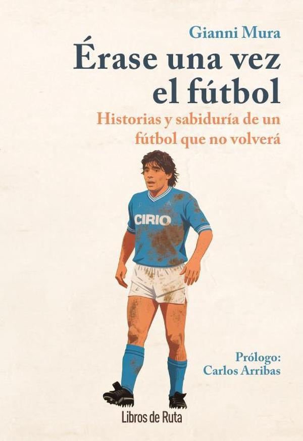 ÉRASE UNA VEZ EL FÚTBOL | 9791387955298 | GIANNI MURA | Llibreria Ombra | Llibreria online de Rubí, Barcelona | Comprar llibres en català i castellà online