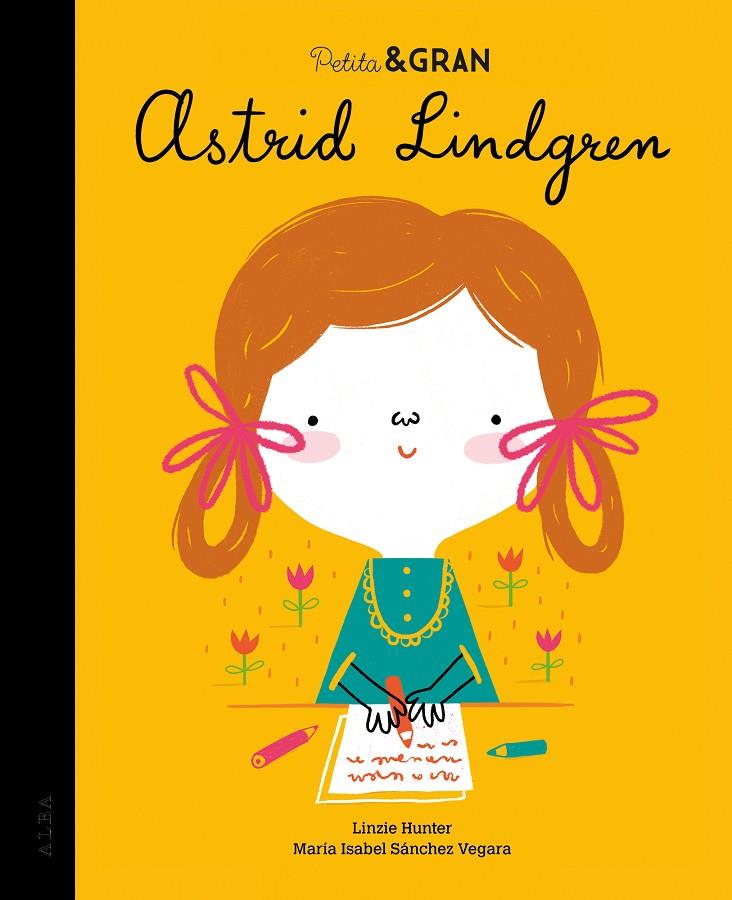 PETITA & GRAN ASTRID LINDGREN | 9788490656891 | SÁNCHEZ VEGARA, MARÍA ISABEL | Llibreria Ombra | Llibreria online de Rubí, Barcelona | Comprar llibres en català i castellà online