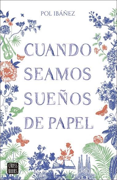 CUANDO SEAMOS SUEÑOS DE PAPEL | 9788408283379 | IBÁÑEZ, POL | Llibreria Ombra | Llibreria online de Rubí, Barcelona | Comprar llibres en català i castellà online