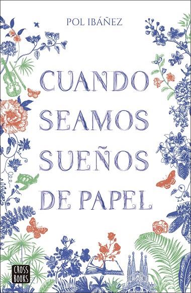 CUANDO SEAMOS SUEÑOS DE PAPEL | 9788408283379 | IBÁÑEZ, POL | Llibreria Ombra | Llibreria online de Rubí, Barcelona | Comprar llibres en català i castellà online