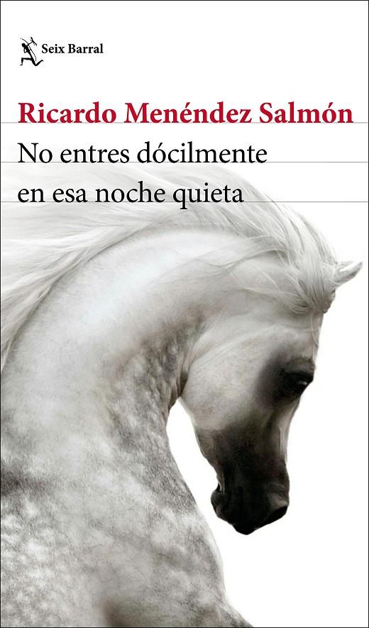 NO ENTRES DÓCILMENTE EN ESA NOCHE QUIETA | 9788432236129 | MENÉNDEZ SALMÓN, RICARDO | Llibreria Ombra | Llibreria online de Rubí, Barcelona | Comprar llibres en català i castellà online