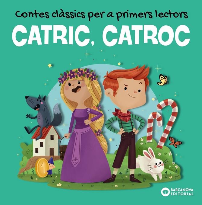 CATRIC, CATROC. CONTES CLÀSSICS PER A PRIMERS LECTORS | 9788448953959 | BALDÓ, ESTEL/GIL, ROSA/SOLIVA, MARIA | Llibreria Ombra | Llibreria online de Rubí, Barcelona | Comprar llibres en català i castellà online