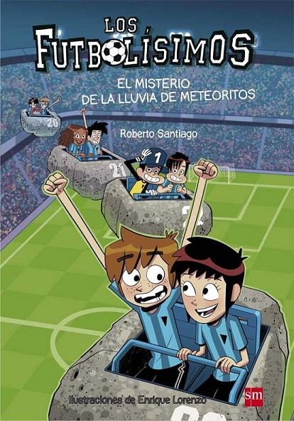 EL MISTERIO DE LA LLUVIA DE METEORIT. 9 LOS FUTBOLISIMOS | 9788467585803 | SANTIAGO, ROBERTO | Llibreria Ombra | Llibreria online de Rubí, Barcelona | Comprar llibres en català i castellà online