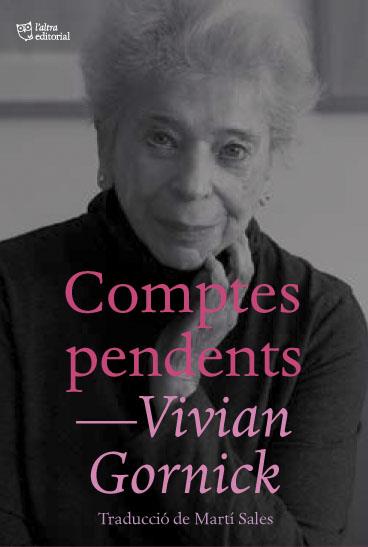 COMPTES PENDENTS | 9788412392500 | GORNICK, VIVIAN | Llibreria Ombra | Llibreria online de Rubí, Barcelona | Comprar llibres en català i castellà online