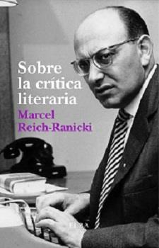 SOBRE LA CRÍTICA LITERARIA | 9788494226649 | REICH-RANICKI, MARCEL | Llibreria Ombra | Llibreria online de Rubí, Barcelona | Comprar llibres en català i castellà online