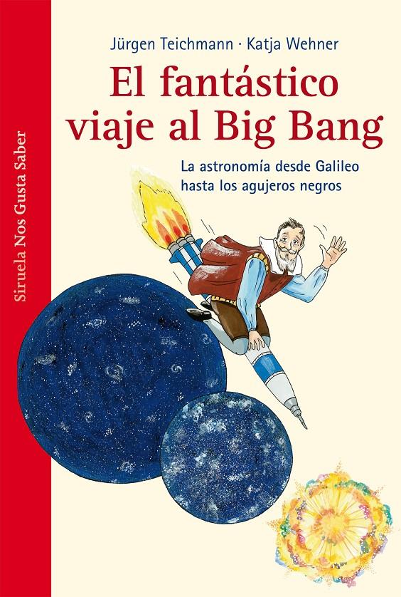 EL FANTÁSTICO VIAJE AL BIG BANG LA ASTRONOMIA DESDE GALILEO HASTA LOS AGUJEROS NEGROS | 9788415723394 | JURGEN TEICHMANN - KATJA WEHNER | Llibreria Ombra | Llibreria online de Rubí, Barcelona | Comprar llibres en català i castellà online