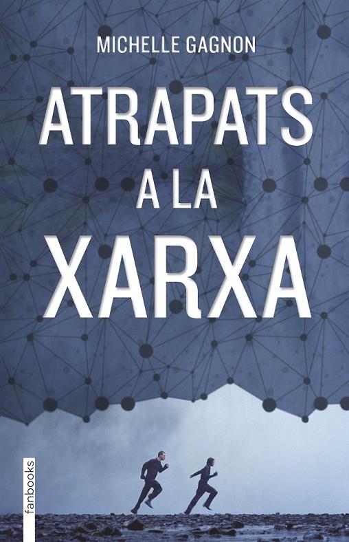 ATRAPATS A LA XARXA | 9788415745846 | MICHELLE GAGNON | Llibreria Ombra | Llibreria online de Rubí, Barcelona | Comprar llibres en català i castellà online
