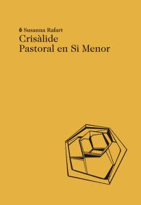 CRISÀLIDE. PASTORAL EN SI MENOR | 9788494329463 | RAFART, SUSANNA | Llibreria Ombra | Llibreria online de Rubí, Barcelona | Comprar llibres en català i castellà online