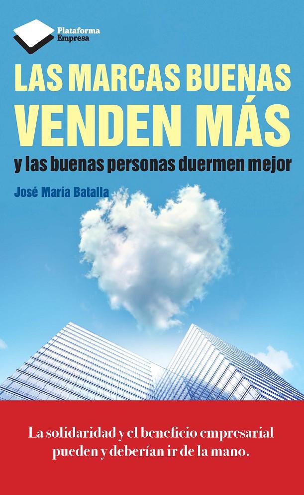 LAS MARCAS BUENAS VENDEN MÁS | 9788415880370 | BATALLA, JOSÉ MARÍA | Llibreria Ombra | Llibreria online de Rubí, Barcelona | Comprar llibres en català i castellà online