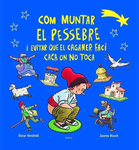 COM MUNTAR EL PESSEBRE I EVITAR QUE EL CAGANER FACI CACA ON NO TOCA | 9788447954520 | VENDRELL CORRONS, ÒSCAR | Llibreria Ombra | Llibreria online de Rubí, Barcelona | Comprar llibres en català i castellà online