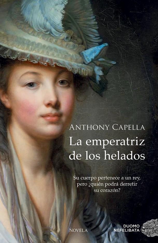 LA EMPERATRIZ DE LOS HELADOS | 9788416261116 | CAPELLA, ANTHONY | Llibreria Ombra | Llibreria online de Rubí, Barcelona | Comprar llibres en català i castellà online