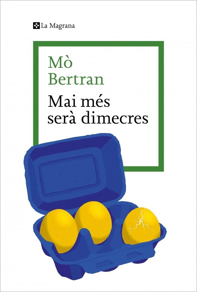 MAI MÉS SERÀ DIMECRES | 9788410009943 | BERTRAN, MÒ | Llibreria Ombra | Llibreria online de Rubí, Barcelona | Comprar llibres en català i castellà online