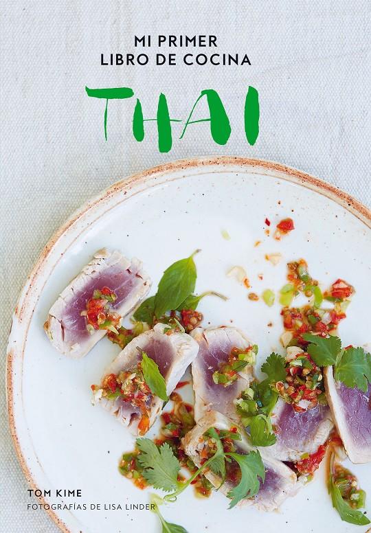 MI PRIMER LIBRO DE COCINA THAI | 9788416890293 | KIME, TOM/LINDER, LISA | Llibreria Ombra | Llibreria online de Rubí, Barcelona | Comprar llibres en català i castellà online