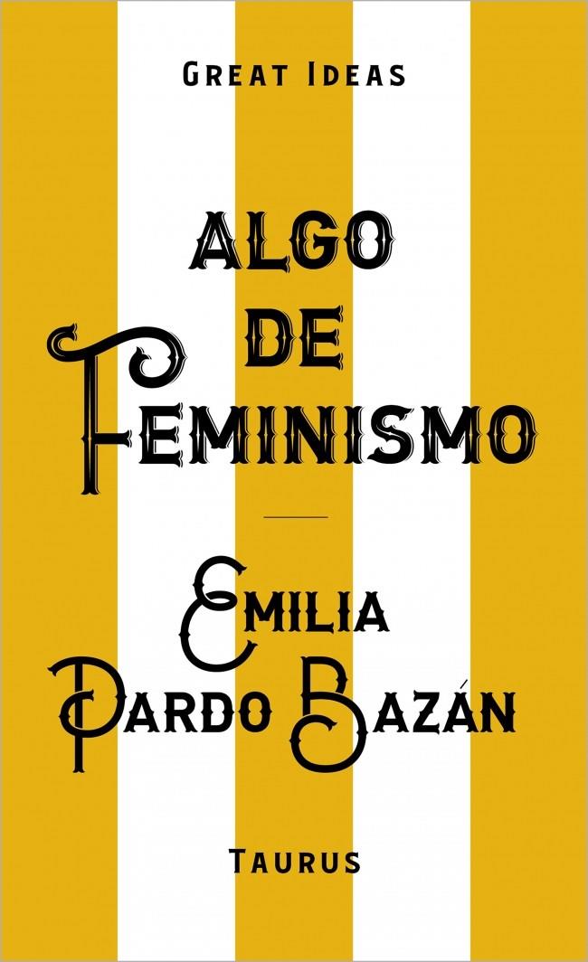 ALGO DE FEMINISMO (SERIE GREAT IDEAS) | 9788430629152 | PARDO BAZÁN, EMILIA | Llibreria Ombra | Llibreria online de Rubí, Barcelona | Comprar llibres en català i castellà online