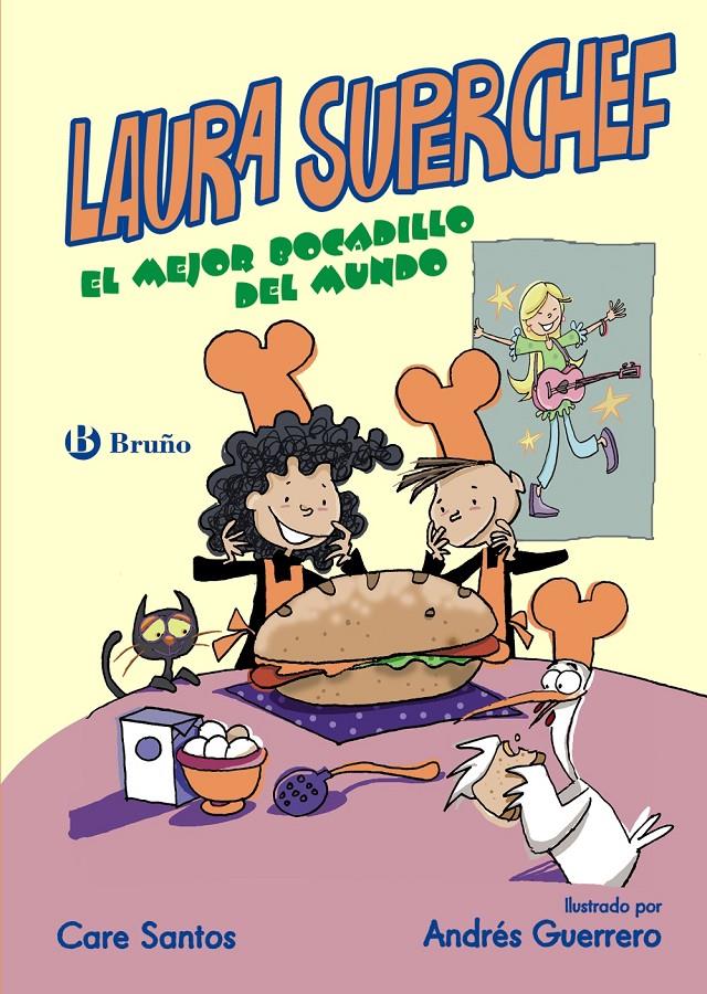 LAURA SUPERCHEF: EL MEJOR BOCADILLO DEL MUNDO | 9788469603857 | SANTOS, CARE | Llibreria Ombra | Llibreria online de Rubí, Barcelona | Comprar llibres en català i castellà online