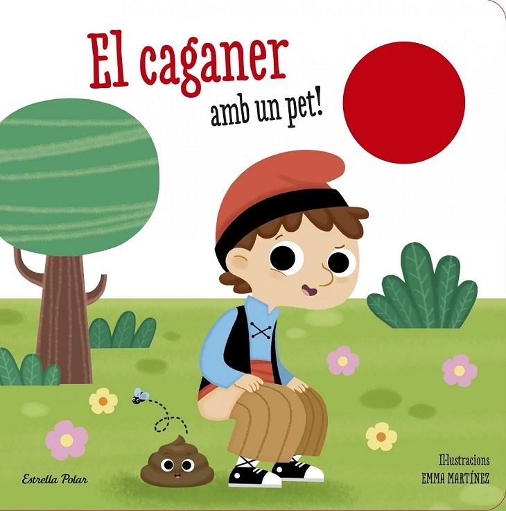 EL CAGANER AMB UN PET! | 9788490579718 | EMMA MARTÍNEZ | Llibreria Ombra | Llibreria online de Rubí, Barcelona | Comprar llibres en català i castellà online