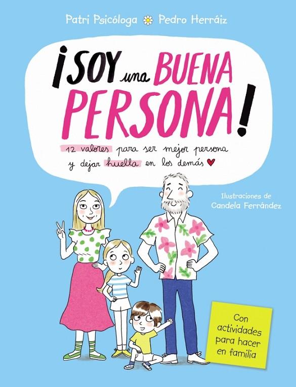 SOY UNA BUENA PERSONA. 12 VALORES PARA SER MEJOR PERSONA Y DEJAR HUELLA EN LOS D | 9788448870287 | RAMÍREZ (@PATRI_PSICOLOGA), PATRICIA/HERRÁIZ, PEDRO | Llibreria Ombra | Llibreria online de Rubí, Barcelona | Comprar llibres en català i castellà online