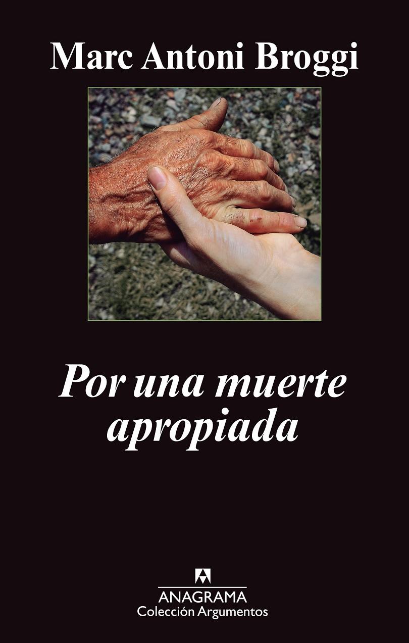POR UNA MUERTE APROPIADA | 9788433963505 | MARC ANTONI BROGGI | Llibreria Ombra | Llibreria online de Rubí, Barcelona | Comprar llibres en català i castellà online