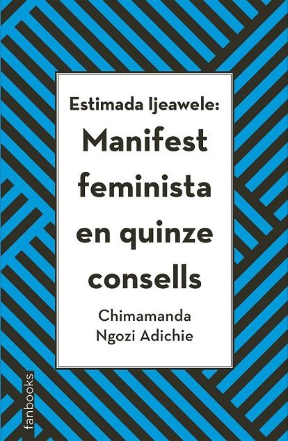 ESTIMADA IJEAWELE: MANIFEST FEMINISTA EN QUINZE CONSELLS | 9788416716272 | CHIMAMANDA NGOZI ADICHIE | Llibreria Ombra | Llibreria online de Rubí, Barcelona | Comprar llibres en català i castellà online