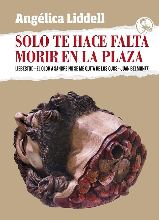 SOLO TE HACE FALTA MORIR EN LA PLAZA | 9788418782039 | LIDDELL, ANGÉLICA | Llibreria Ombra | Llibreria online de Rubí, Barcelona | Comprar llibres en català i castellà online