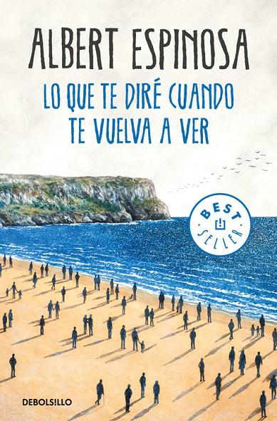 LO QUE TE DIRÉ CUANDO TE VUELVA A VER | 9788466346375 | ESPINOSA, ALBERT | Llibreria Ombra | Llibreria online de Rubí, Barcelona | Comprar llibres en català i castellà online