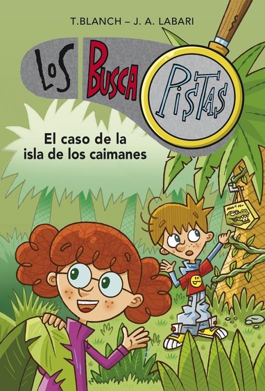 LOS BUSCAPISTAS 5 EL CASO DE LA ISLA DE LOS CAIMANES | 9788490431511 | BLANCH - LABARI | Llibreria Ombra | Llibreria online de Rubí, Barcelona | Comprar llibres en català i castellà online