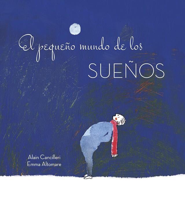 EL PEQUEÑO MUNDO DE LOS SUEÑOS | 9788416712700 | ALAIN CANCILLERI | Llibreria Ombra | Llibreria online de Rubí, Barcelona | Comprar llibres en català i castellà online