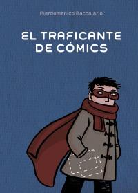 EL TRAFICANTE DE CÓMICS | 9788467829389 | PIERDOMENICO BACCALARIO | Llibreria Ombra | Llibreria online de Rubí, Barcelona | Comprar llibres en català i castellà online