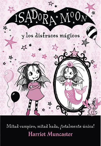 ISADORA MOON Y LOS DISFRACES MÁGICOS (ISADORA MOON) | 9788420487649 | MUNCASTER, HARRIET | Llibreria Ombra | Llibreria online de Rubí, Barcelona | Comprar llibres en català i castellà online