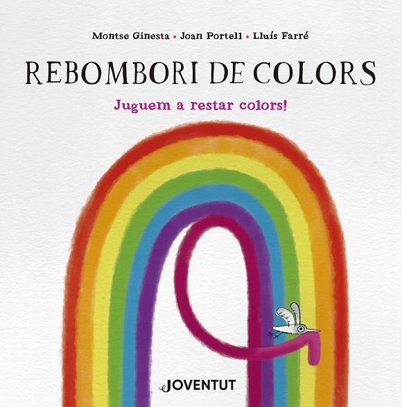 REBOMBORI DE COLORS | 9788426149299 | GINESTA, MONTSE/PORTELL, JOAN | Llibreria Ombra | Llibreria online de Rubí, Barcelona | Comprar llibres en català i castellà online