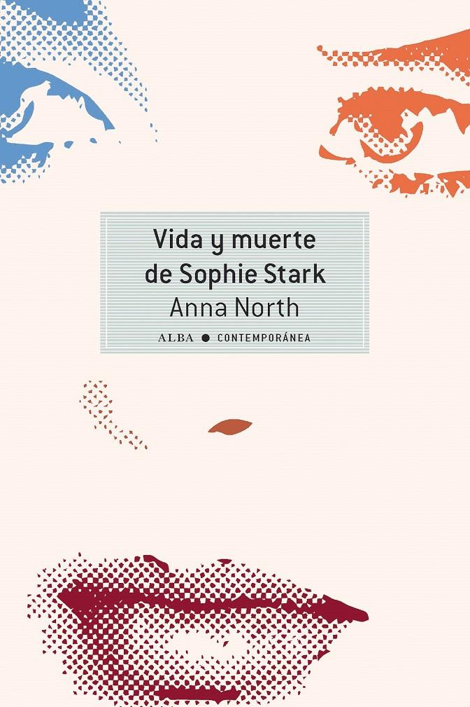 VIDA Y MUERTE DE SOPHIE STARK | 9788490652251 | NORTH, ANNA | Llibreria Ombra | Llibreria online de Rubí, Barcelona | Comprar llibres en català i castellà online