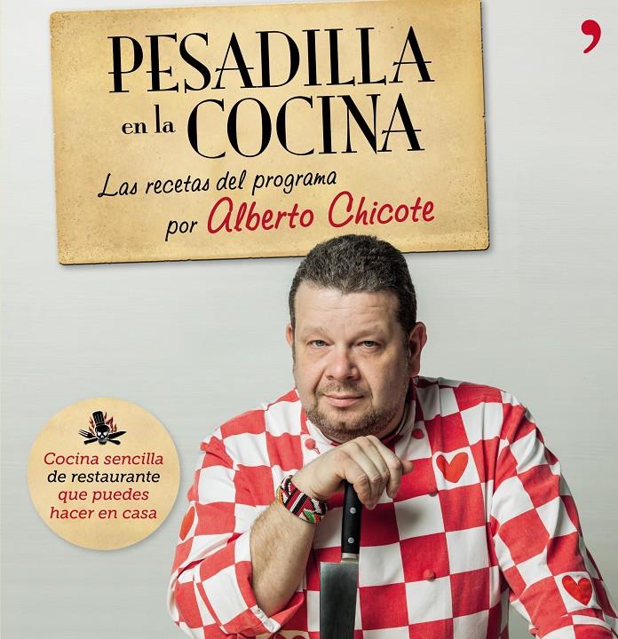PESADILLA EN LA COCINA LAS RECETAS DEL PROGRAMA POR ALBERTO CHICOTE | 9788499982687 | ALBERTO CHICOTE | Llibreria Ombra | Llibreria online de Rubí, Barcelona | Comprar llibres en català i castellà online
