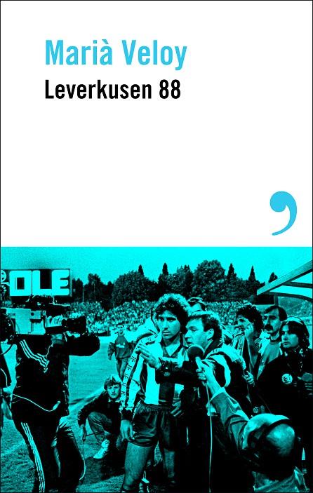 LEVERKUSEN 88 | 9788410455450 | VELOY, MARIÀ | Llibreria Ombra | Llibreria online de Rubí, Barcelona | Comprar llibres en català i castellà online