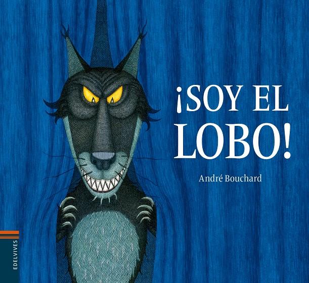 ¡SOY EL LOBO! | 9788426393838 | ANDRE BOUCHARD | Llibreria Ombra | Llibreria online de Rubí, Barcelona | Comprar llibres en català i castellà online